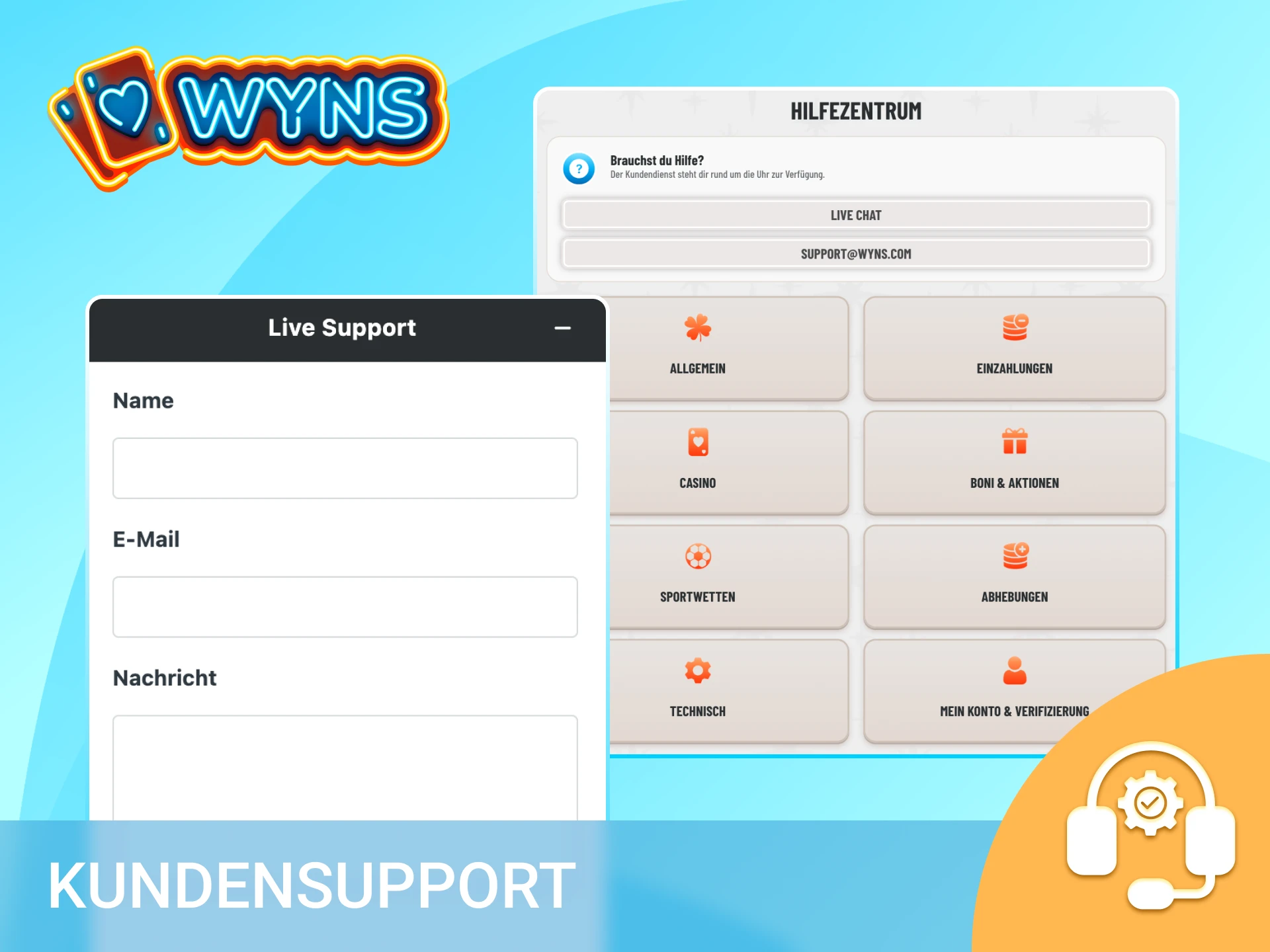 Kontaktiere den Wyns Kundensupport bei Fragen rund um die Uhr.