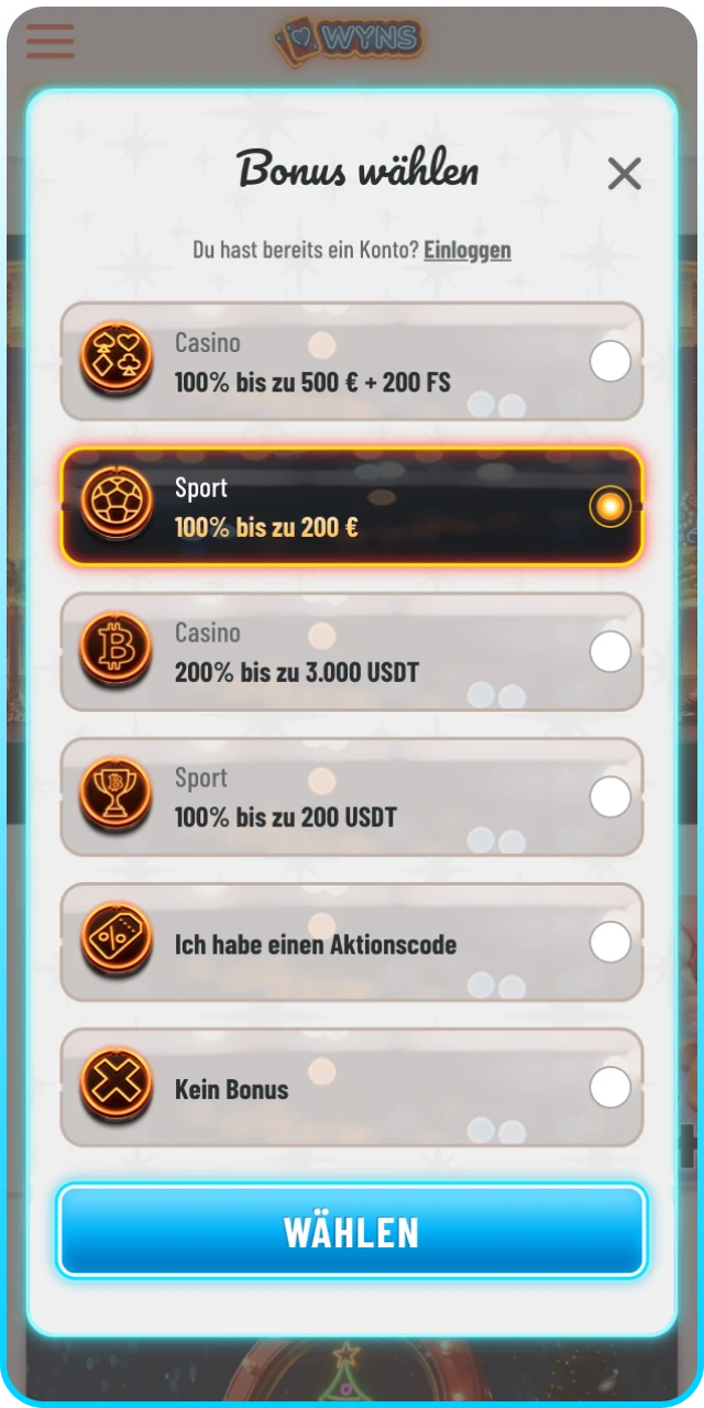 Wählen Sie Ihren bevorzugten Willkommensbonus während der Registrierung bei Wyns aus.